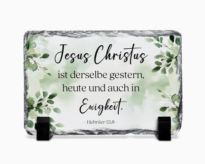 Jesus Christus ist derselbe, gestern, heute und auch in Ewigkeit