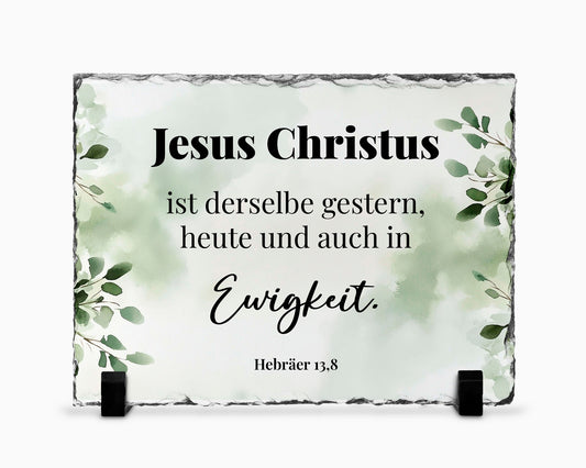 Jesus Christus ist derselbe, gestern, heute und auch in Ewigkeit