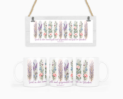 Seid in ihm verwurzelt und gegründet und fest im Glauben