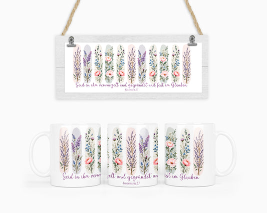 Seid in ihm verwurzelt und gegründet und fest im Glauben