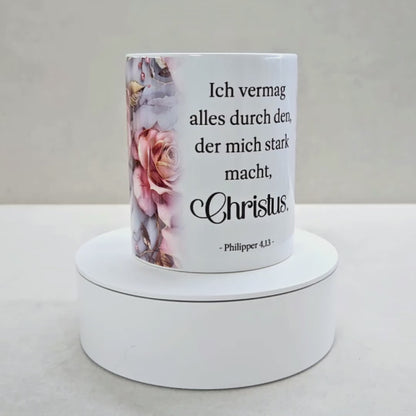 Ich vermag alles durch den, der mich stark macht, Christus
